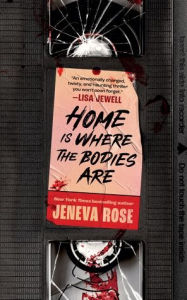 Title: Home Is Where the Bodies Are, Author: Jeneva Rose