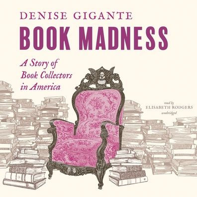 Book Madness: A Story of Book Collectors in America
