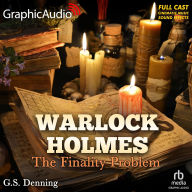 Title: The Finality Problem [Dramatized Adaptation]: Warlock Holmes 5, Author: G. S. Denning