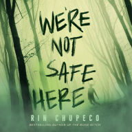 Title: We're Not Safe Here, Author: Rin Chupeco