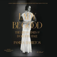 Title: Lady Be Good: The Life and Times of Dorothy Hale, Author: Pamela Hamilton