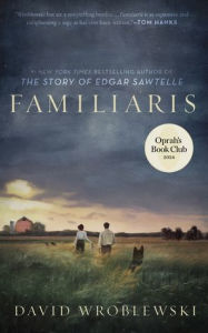 Title: Familiaris (Oprah's Book Club), Author: David Wroblewski