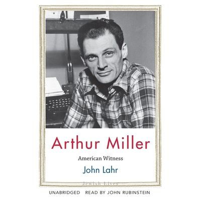 Arthur Miller: American Witness