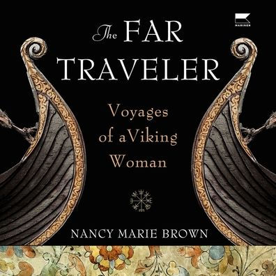 Title: The Far Traveler: Voyages of a Viking Woman, Author: Nancy Marie Brown, Eva Kaminsky, TBD