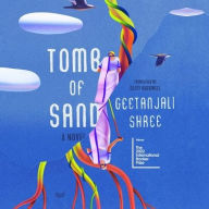 Title: Tomb of Sand: A Novel, Author: Geetanjali Shree