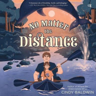Title: No Matter the Distance, Author: Cindy Baldwin