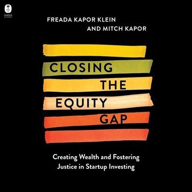 Closing the Equity Gap: Creating Wealth and Fostering Justice in Startup Investing