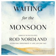 Title: Waiting for the Monsoon, Author: Rod  Nordland