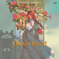 Title: Flowerheart, Author: Catherine Bakewell