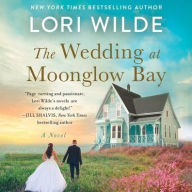Title: The Wedding at Moonglow Bay: A Novel, Author: Lori Wilde