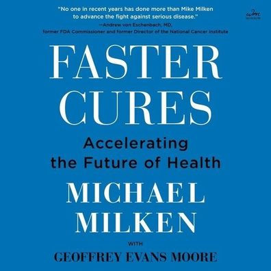 Faster Cures: Accelerating the Future of Health