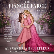 Title: The Fiancée Farce, Author: Alexandria Bellefleur