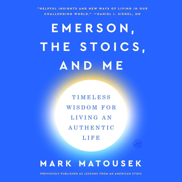 Lessons from an American Stoic: How Emerson Can Change Your Life