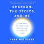 Lessons from an American Stoic: How Emerson Can Change Your Life