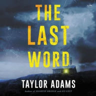 Title: The Last Word: A Novel, Author: Taylor Adams