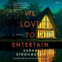 We Love to Entertain: A Novel