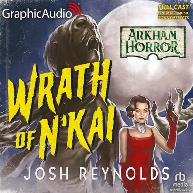 The Wrath of N'Kai [Dramatized Adaptation]: Arkham Horror