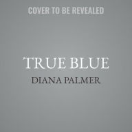 Title: True Blue, Author: Diana Palmer