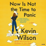 Title: Now Is Not the Time to Panic, Author: Kevin Wilson