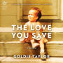 The Love You Save: A Memoir