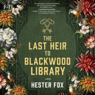 Title: The Last Heir to Blackwood Library, Author: Hester Fox