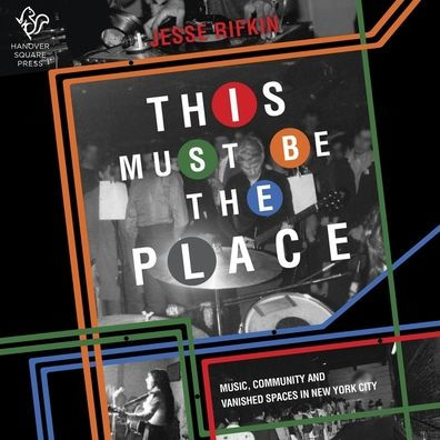 This Must Be the Place: Music, Community, and Vanished Space in New York City 