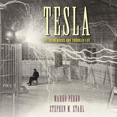 Tesla: His Tremendous and Troubled Life