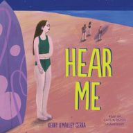 Title: Hear Me, Author: Kerry O'Malley Cerra