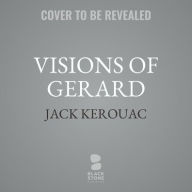 Title: Visions of Gerard: A Novel, Author: Jack Kerouac