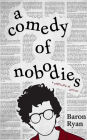 A Comedy of Nobodies: A Collection of Stories