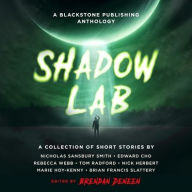 Title: Shadow Lab: A Blackstone Publishing Anthology, Author: Brendan Deneen