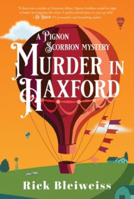 Download ebooks free epub Murder in Haxford: A Pignon Scorbion Mystery (English literature) 9781665046718 ePub CHM PDF by Rick Bleiweiss, Rick Bleiweiss