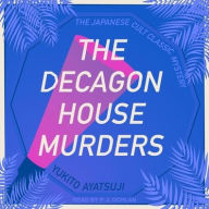 Title: The Decagon House Murders, Author: Yukito Ayatsuji