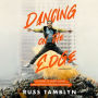 Dancing on the Edge: A Journey of Living, Loving, and Tumbling through Hollywood
