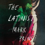 Title: The Latinist: A Novel, Author: Mark Prins