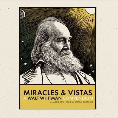 Miracles and Vistas: A Walt Whitman Compendium