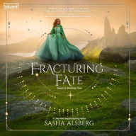 Title: Fracturing Fate, Author: Sasha Alsberg