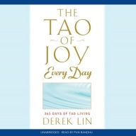 Title: The Tao of Joy Every Day: 365 Days of Tao Living, Author: Derek Lin