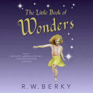 Title: The Little Book of Wonders, Author: R.W. Berky