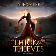 Title: Thick as Thieves, Author: Alexa Lee