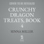 Crunchy Dragon Treats, Book 4