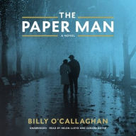 Title: The Paper Man: A Novel, Author: Billy O'Callaghan