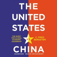 Title: The United States vs. China: The Quest for Global Economic Leadership, Author: C. Fred Bergsten