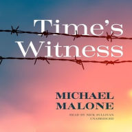 Title: Time's Witness: A Novel, Author: Michael Malone