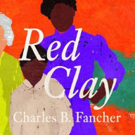 Title: Red Clay, Author: Charles B. Fancher