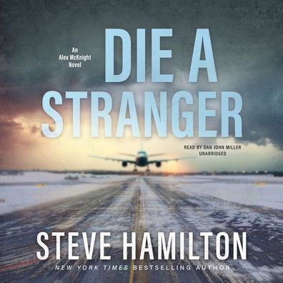 Title: Die a Stranger, Author: Steve Hamilton, Dan John Miller