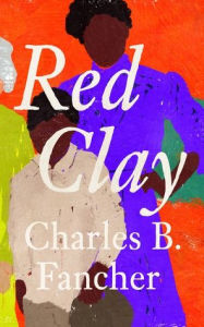 Free online books downloads Red Clay by Charles B. Fancher