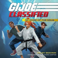 Title: G.I. Joe Classified: Revenge of the Ninja, Author: Kelley Skovron