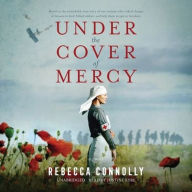 Title: Under the Cover of Mercy: A Novel, Author: Rebecca Connolly