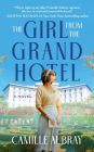 The Girl from the Grand Hotel: A Novel